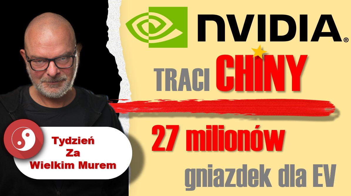 Tydzień za Wielkim Murem: Nvidia traci Chiny, Apple Intelligence wręcz odwrotnie