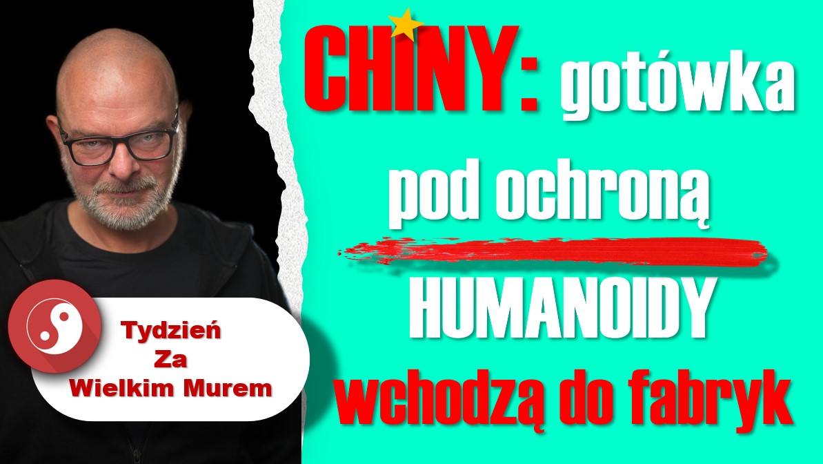 China: Protecting Cash — Humanoids Enter Factories — A Week Behind the large  Wall